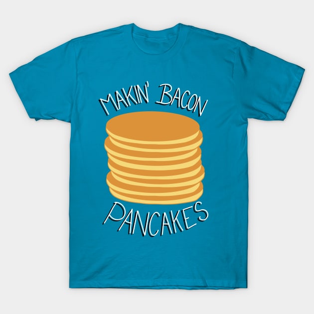 Makin' Bacon Pancakes - Adventure Time T-Shirt by WrittenByTues